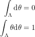 \begin{align*}<br />
\int_{\Lambda} \textup{d}\theta &= 0 \\<br />
\int_{\Lambda} \theta \textup{d}\theta &= 1<br />
 \end{align*}