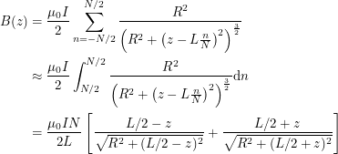 \begin{align*}<br />
B(z) &= \frac{\mu_0 I}{2} \sum_{n = -N/2}^{N/2} \frac{R^2}{\left ( R^2 + \left ( z - L \frac{n}{N} \right )^2 \right )^{\frac{3}{2}}} \\<br />
&\approx \frac{\mu_0 I}{2} \int_{N/2}^{N/2} \frac{R^2}{\left ( R^2 + \left ( z - L \frac{n}{N} \right )^2 \right )^{\frac{3}{2}}} \textup{d}n \\<br />
&= \frac{\mu_0 I N}{2 L} \left [ \frac{L/2 - z}{\sqrt{R^2+(L/2 - z)^2}} + \frac{L/2 + z}{\sqrt{R^2+(L/2 + z)^2}} \right ]<br />
 \end{align*}